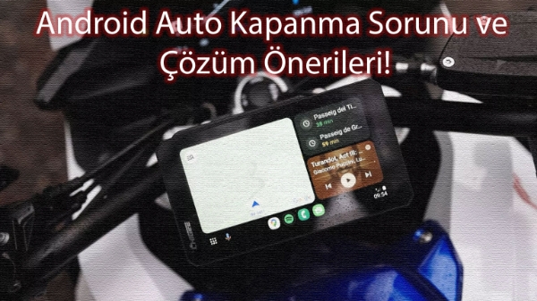 Android Auto bağlantınız sürekli kopuyor mu?